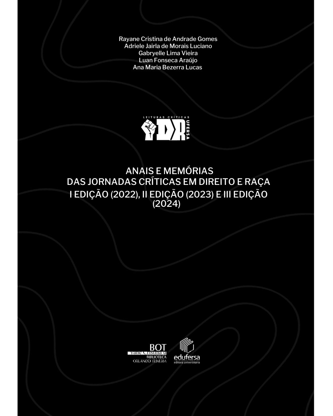 					Visualizar 2024: Anais e Memórias das Jornadas Críticas em Direito e Raça: edições I,II e III.
				